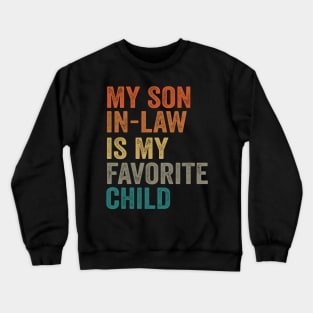 My Son In Law Is My Favorite Child Crewneck Sweatshirt